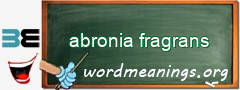 WordMeaning blackboard for abronia fragrans